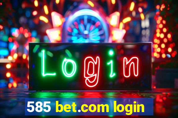 585 bet.com login